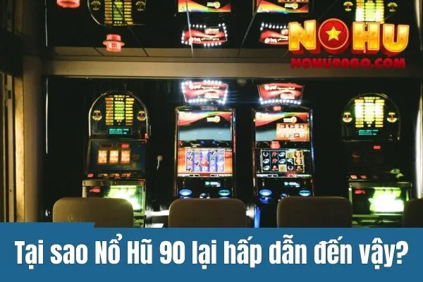 Nổ Hũ 90 - Cơ Hội Đổi Đời Chỉ Trong Vài Phút 2 Giải Thưởng Khủng Từ Nổ Hũ 90 - Cơ Hội Đổi Đời Chỉ Trong Vài Phút